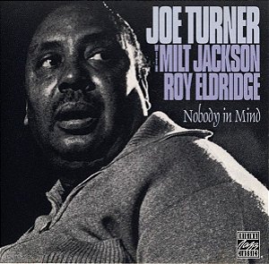 CD - Joe Turner* With Milt Jackson / Roy Eldridge – Nobody In Mind - IMP (US)