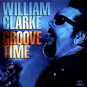 CD - William Clarke – Groove Time - IMP (US)