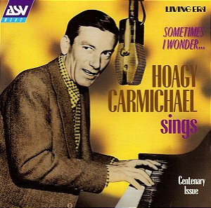 CD - Hoagy Carmichael – Sometimes I Wonder... Hoagy Carmichael Sings - IMP (UK)