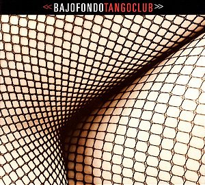 CD - Bajofondo Tango Club – Bajofondo Tango Club - IMP (AR)