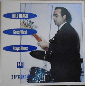 CD - Bill Black's Combo – Bill Black Goes West + Plays The Blues - IMP (FR)