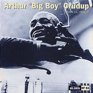 CD - Arthur "Big Boy" Crudup – Mean Ol' Frisco
