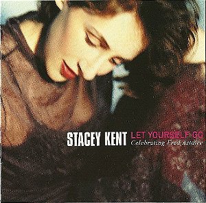CD - Stacey Kent – Let Yourself Go: Celebrating Fred Astaire – IMP (US)