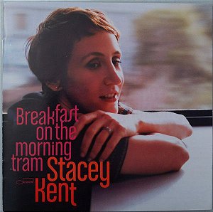 CD - Stacey Kent – Breakfast On The Morning Tram – IMP (FR)