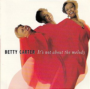 CD - Betty Carter – It's Not About The Melody – IMP (US)