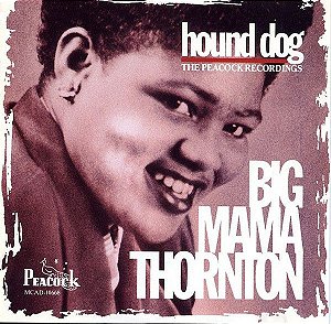 CD - Big Mama Thornton – Hound Dog - The Peacock Recordings – IMP (US)