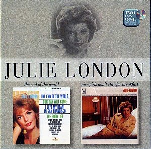 CD - Julie London – The End Of The World / Nice Girls Don't Stay For Breakfast – IMP (US)