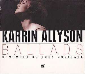 CD - Karrin Allyson – Ballads: Remembering John Coltrane – IMP (US) Digipack