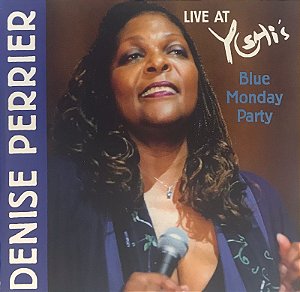 CD - Denise Perrier – Live At Yoshi's: Blue Monday Party - Importado (US)