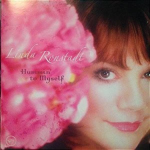 CD - Linda Ronstadt – Hummin' To Myself – IMP (US)