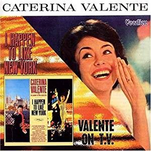 CD - Caterina Valente – I Happen To Like New York/ Valente On TV – IMP (UK)