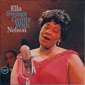 CD - Ella Fitzgerald With Nelson Riddle And His Orchestra – Ella Swings Gently With Nelson