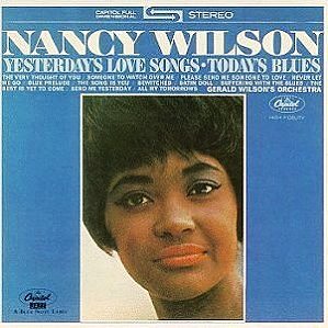CD - Nancy Wilson / Gerald Wilson's Orchestra – Yesterday's Love Songs, Today's Blues – IMP (CA)