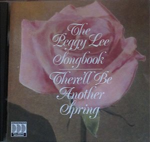 CD – Peggy Lee – The Peggy Lee Songbook - There'll Be Another Spring  – IMP (EU)