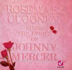 CD – Rosemary Clooney Sings the Lyrics of Johnny Mercer – IMP (US)