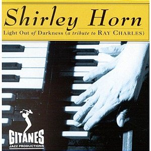 CD - Shirley Horn – Light Out Of Darkness (A Tribute To Ray Charles)