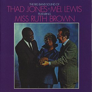 CD - Thad Jones  Mel Lewis Featuring Miss Ruth Brown – The Big Band Sound Of Thad Jones • Mel Lewis Featuring Miss Ruth Brown – IMP (US)