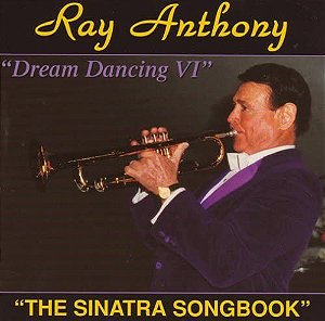 CD - Ray Anthony & His Orchestra – Dream Dancing VI - "The Sinatra Songbook"