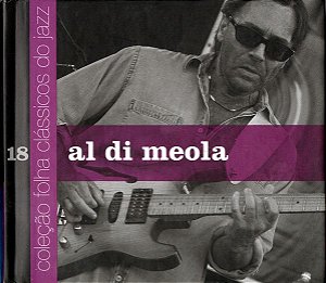 CD - Al Di Meola – (Livreto + CD ) Coleção Folha Clássica do Jazz 18