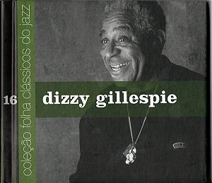 CD - Dizzy Gillespie – Dizzy Gillespie (Livreto + CD ) Coleção Folha Clássica do Jazz 16