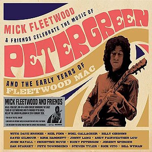 CD  - Mick Fleetwood & Friends – Celebrate The Music Of Peter Green And The Early Years Of Fleetwood Mac - Novo (Lacrado) Digipack Duplo