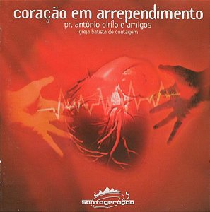 CD - Pr. Antônio Cirilo E Amigos – Coração Em Arrependimento