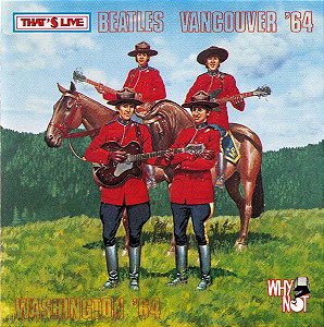 CD - The Beatles – Vancouver '64 Washington '64 - Importado (Bootleg)