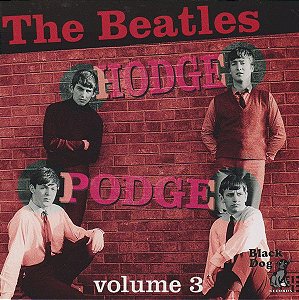 CD - The Beatles – Hodge-Podge Volume 3 - Importado (Bootleg)