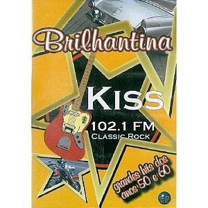 DVD - Brilhantina - Kiss 102.1 FM - Classic Rock ( Lacrado)