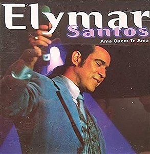 CD - Elymar Santos - Ama Quem Te Ama