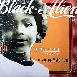 LP - Black Alien ‎– Babylon By Gus - Volume 1 - O Ano Do Macaco (Lacrado) Polysom
