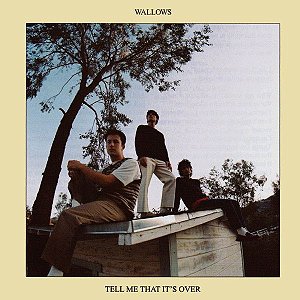 CD - Wallows – Tell Me That It's Over - Novo (Lacrado)