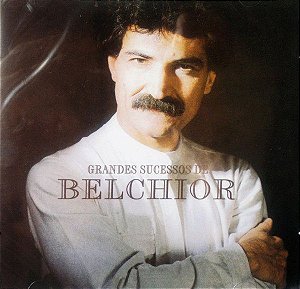 CD - Belchior – Grandes Sucessos de Belchior (Novo / Lacrado)