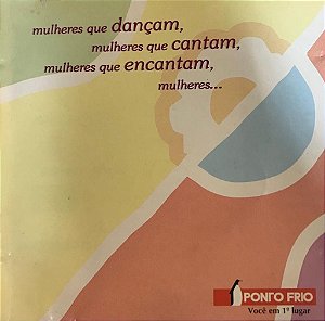 CD - Mulheres Que Dançam, Mulheres Que Cantam, Mulheres Que Encanta,. Mulheres ... ( Vários Artistas )