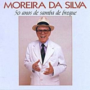 CD - Moreira Da Silva – 50 Anos De Samba De Breque