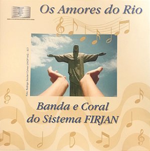 CD - Banda e Coral Do Sistema FIRJAN - Os Amores do Rio
