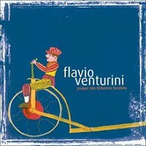 CD - Flávio Venturini ‎– Porque Não Tínhamos Bicicleta