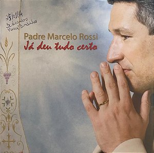 CD - Padre Marcelo Rossi ‎– Já Deu Tudo Certo