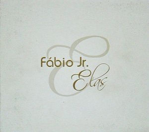 CD - Fábio Jr. – Fábio Jr. & Elas (Digipack)