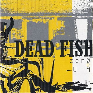 CD - Dead Fish – Zer0 E Um