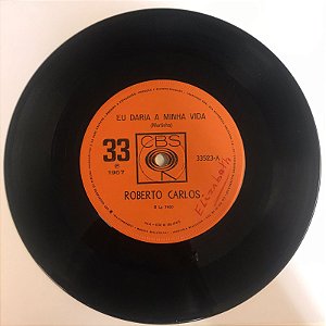 COMPACTO - Roberto Carlos - Eu Daria A Minha Vida / Fiquei Tão Triste 7"  (1967)
