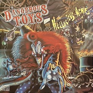 CD - Dangerous Toys – Hellacious Acres