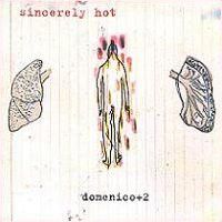 CD - Domenico + 2 – Sincerely Hot