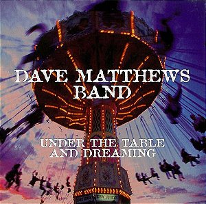 CD - Dave Matthews Band – Under The Table And Dreaming