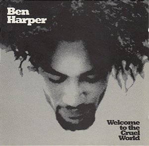 CD - Ben Harper – Welcome To The Cruel World  (IMP)