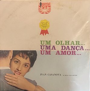 LP - Ivan Casanova E Seus Conjuntos – Um Olhar... Uma Dança... Um Amor