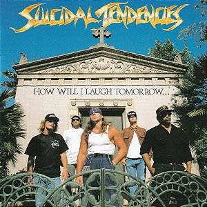 CD - Suicidal Tendencies – How Will I Laugh Tomorrow When I Can't Even Smile Today ( IMP HOLLAND)