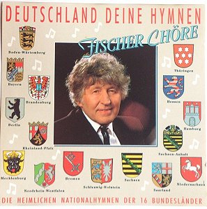CD - Fischer Chöre – Deutschland Deine Hymnen (Die Heimlichen Nationalhymnen Der 16 Bundesländer) ( Imp - Germany)
