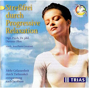 CD - Dipl.-Psych. Dr. phil. Dietmar Ohm – Streßfrei Durch Progressive Relaxation