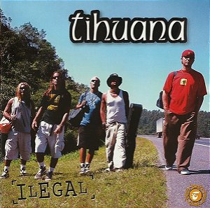 CD - Tihuana – Ilegal